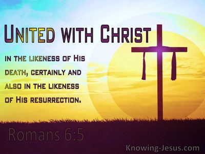 Romans 6:5 United With Christ In The Likenss Of His Death (yellow)